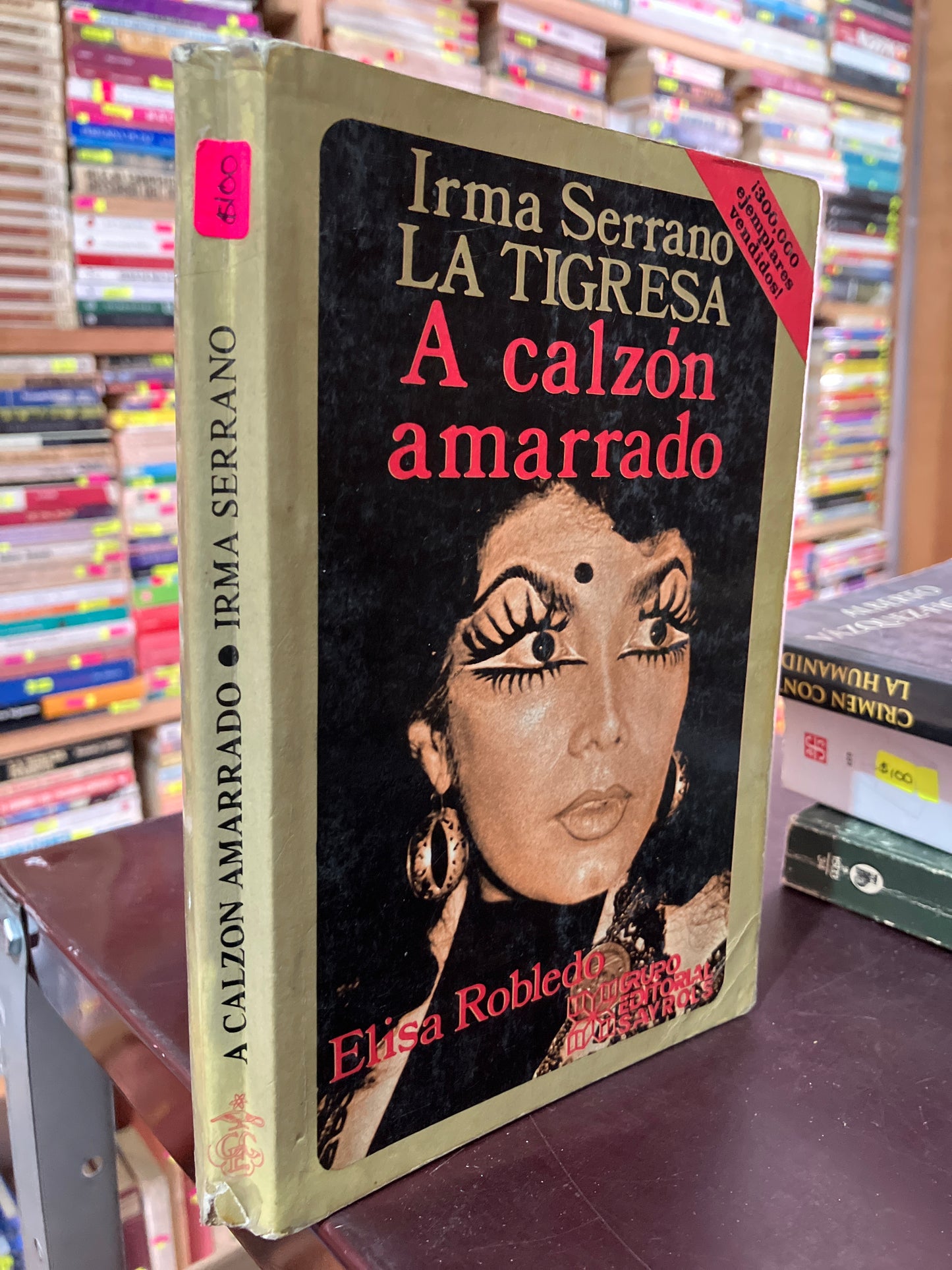 A CALZÓN AMARRADO POR IRMA SERRANO USADO NOVELA LITERARIO 305