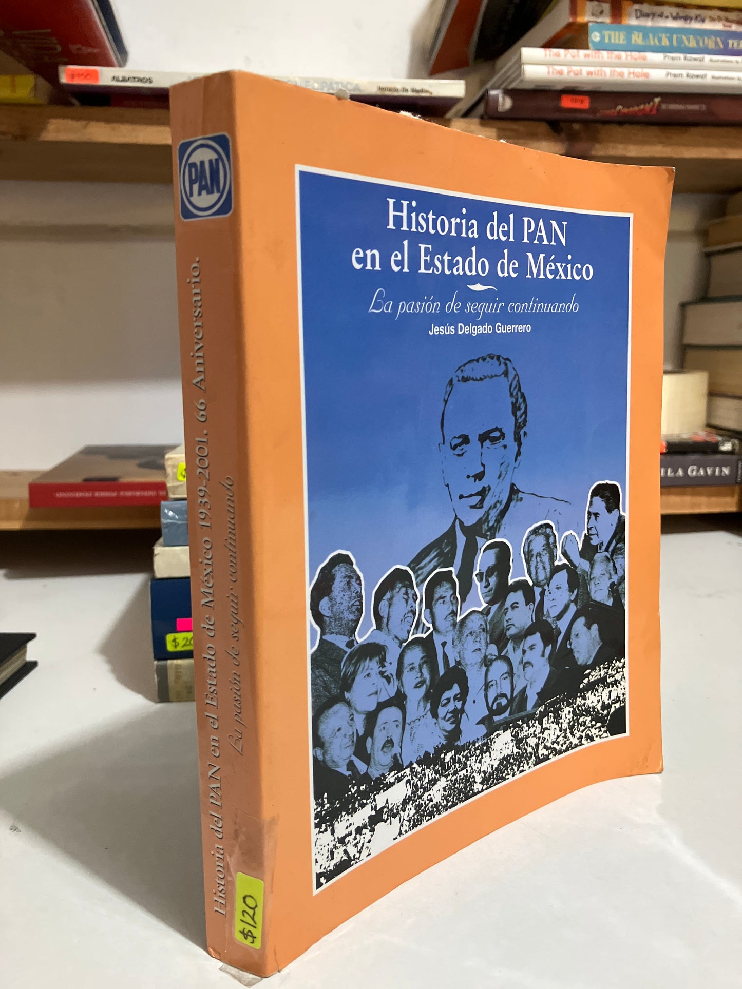 HISTORIA DEL PAN EN EL ESTADO DE MÉXICO POR JESÚS DELGADO GUERRERO USADO HISTORIA JUAREZ