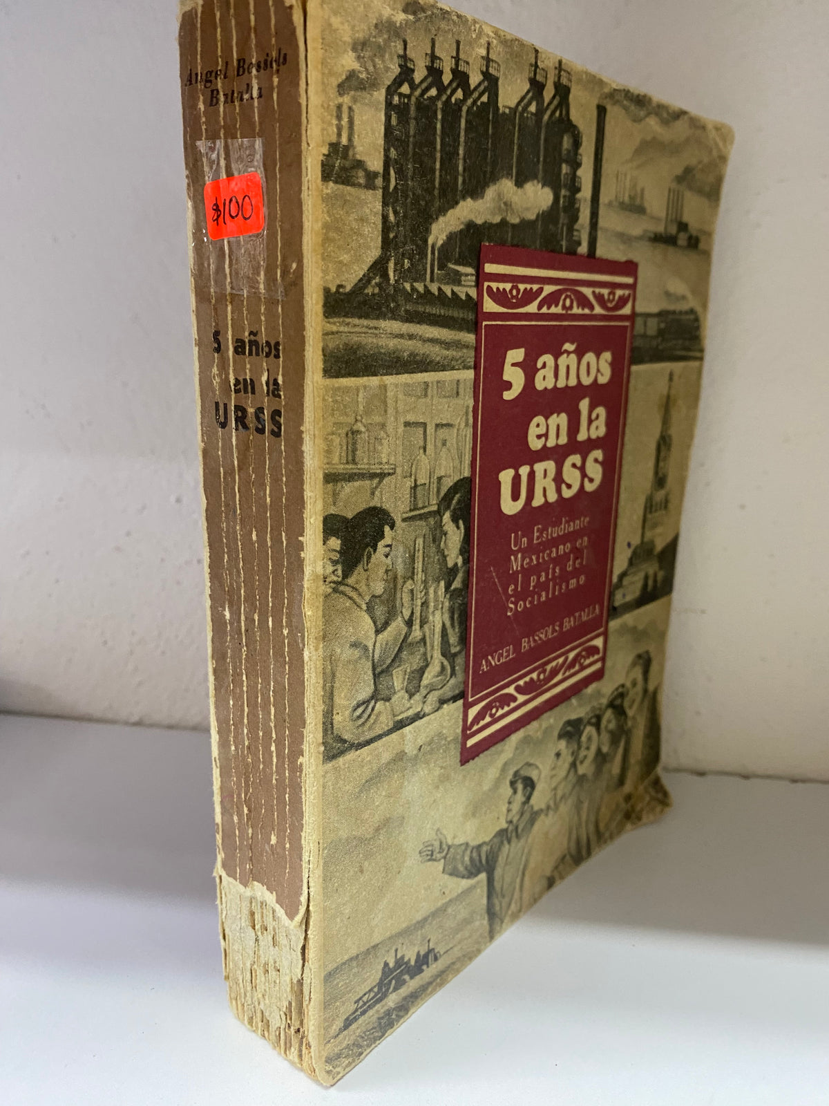 5 AÑOS EN LA URSS ANGEL BASSOLS BATALLA USADO SOCIOLOGIA JUAREZ 515