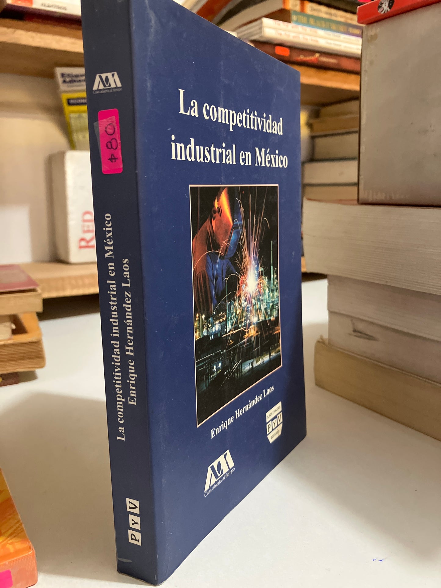LA COMPETITIVIDAD INDUSTRIAL EN MÉXICO POR ENRIQUE HERNÁNDEZ LAOS USADO HISTORIA JUAREZ