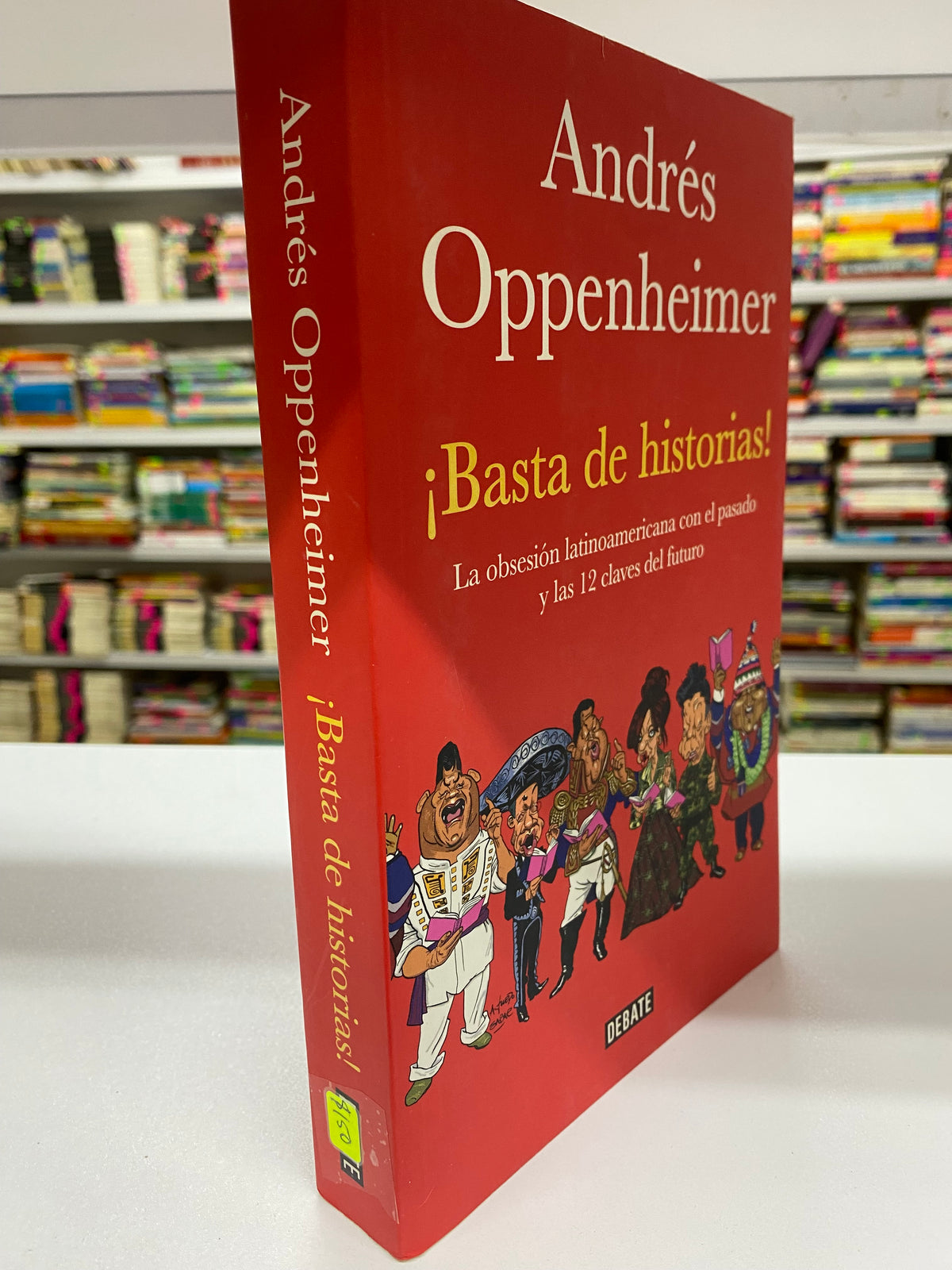 ANDRES OPPENHEIMER BASTA DE HISTORIAS USADO NOVELA JUAREZ 515