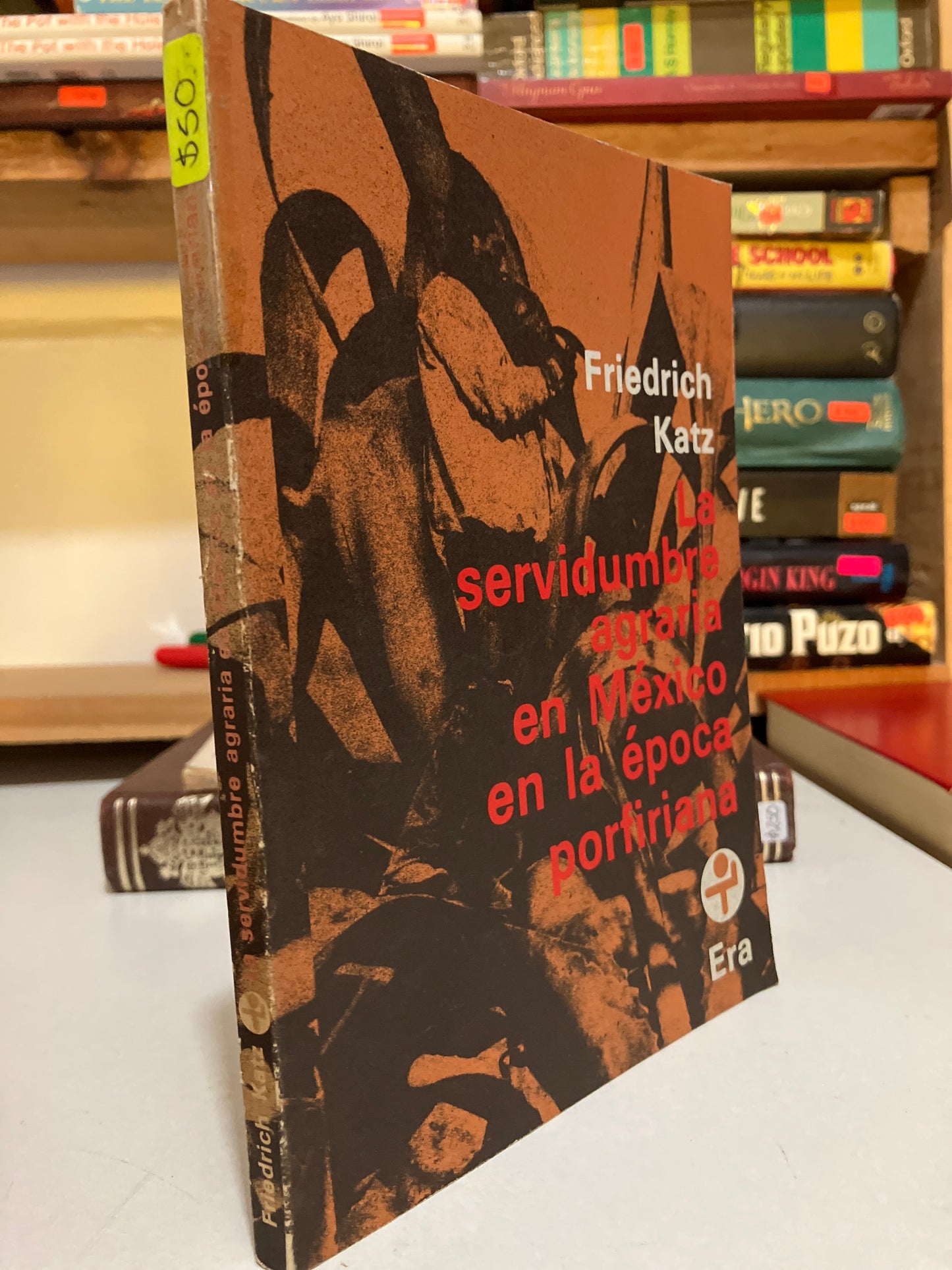 LA SERVIDUMBRE AGRARIA EN MEXICO EN LA ÉPOCA PORFIRIANA POR FRIEDRICH KATZ USADO HISTORIA JUAREZ