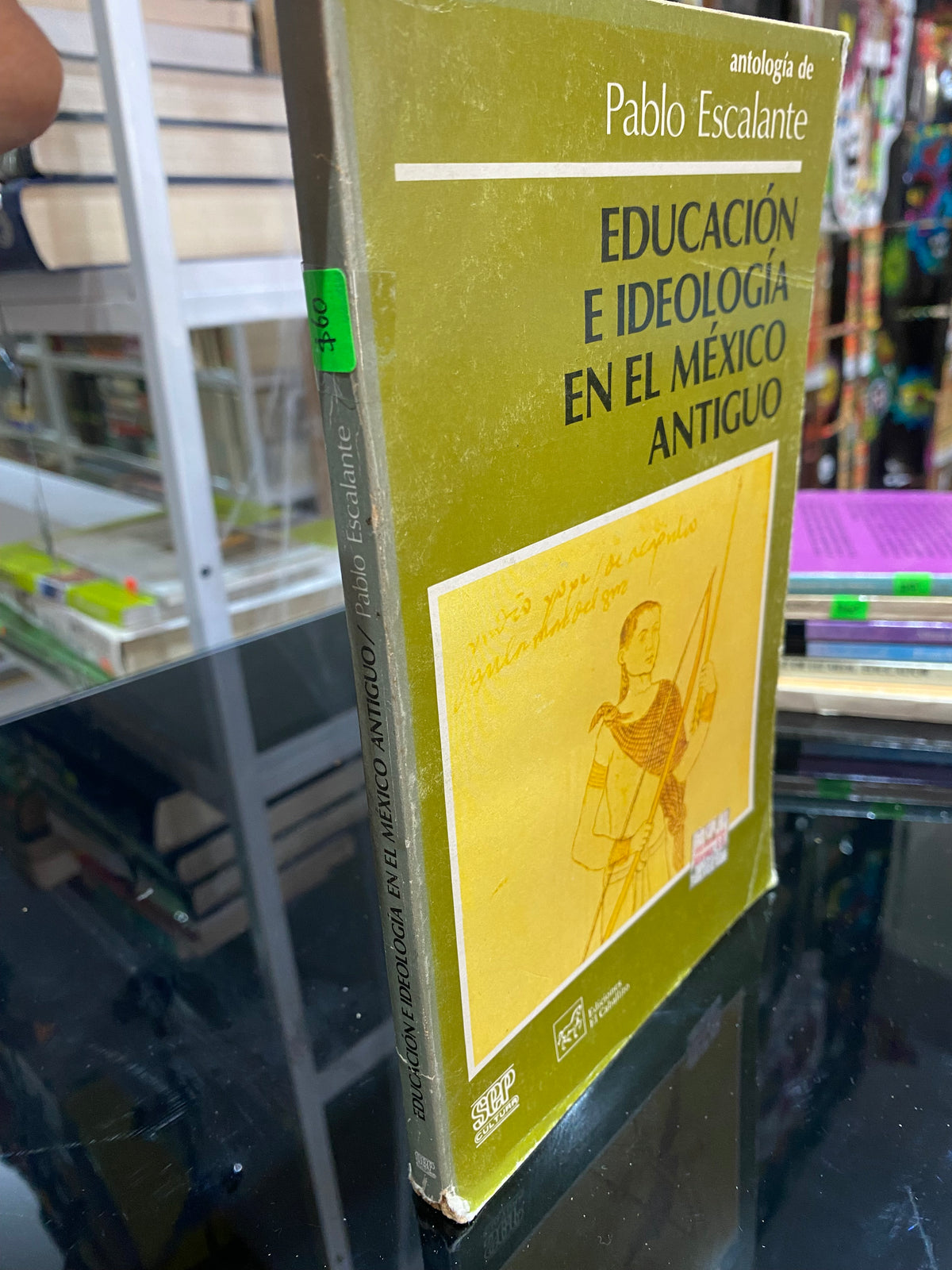 EDUCACION E IDEOLOGIA EN EL MEXICO ANTIGUO PABO ESCALANTE USADO EDUCACION JUAREZ 515