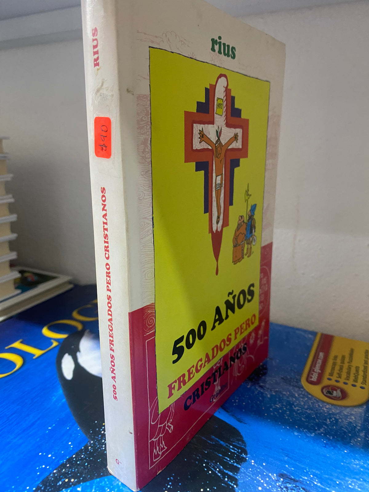 500 AÑOS FREGADOS PERO CRISTIANOS POR RIUS USADO NOVELA JUAREZ 515