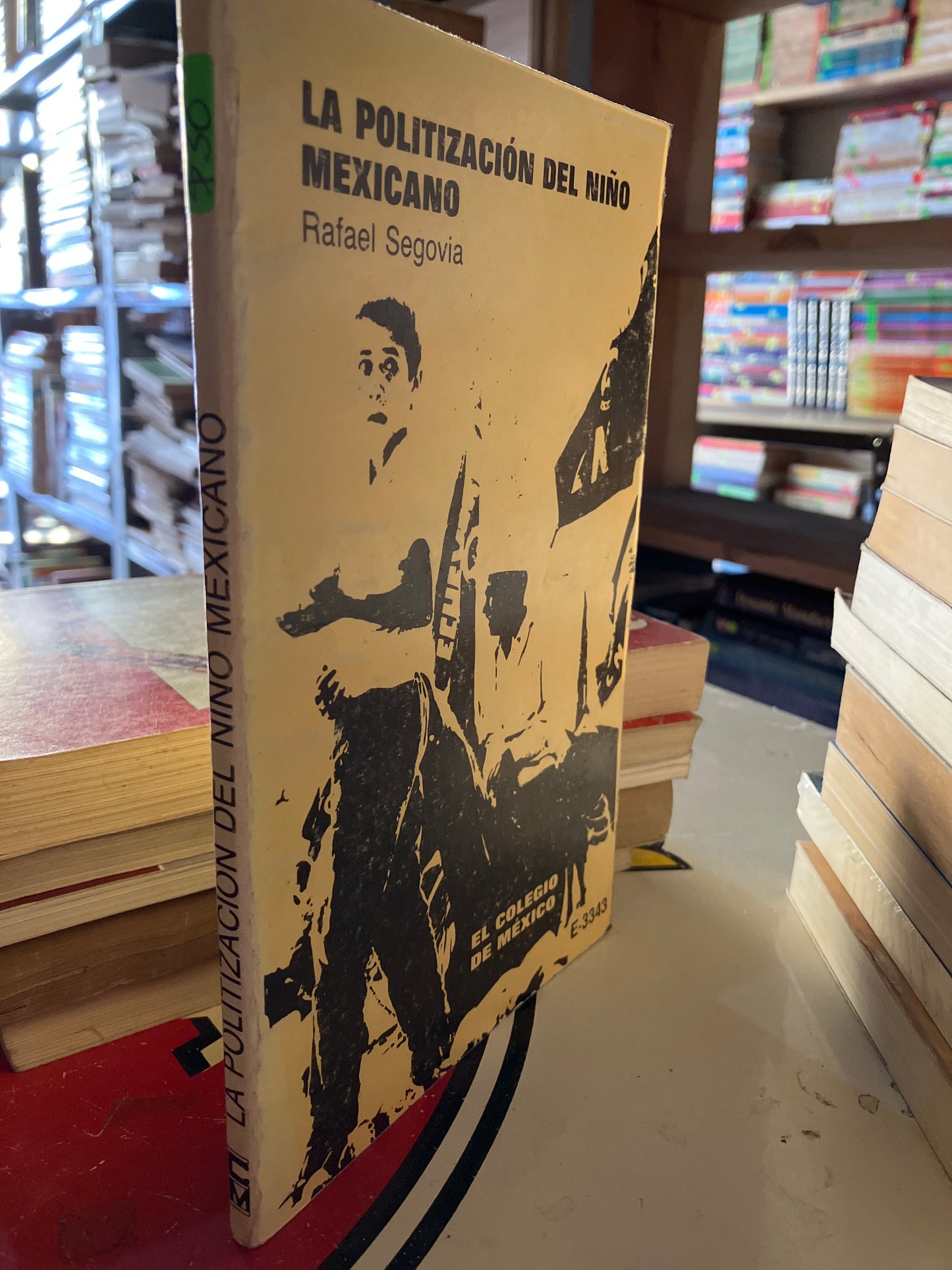 LA POLITIZACIÓN DEL NIÑO MEXICANO POR RAFAEL SEGOVIA USADO POLÍTICA LITERARIO 207