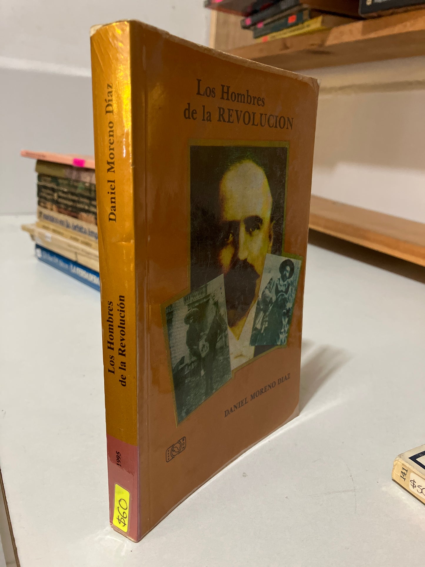 LOS HOMBRES DE LA REVOLUCIÓN POR DANIEL MORENO DÍAZ USADO HISTORIA JUAREZ