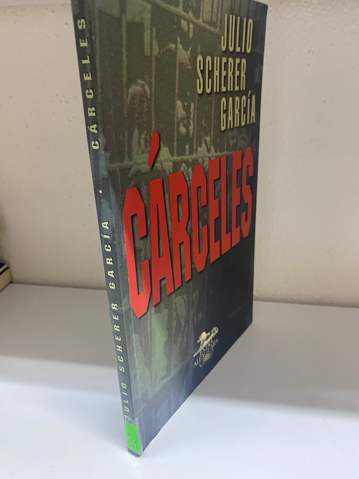 CARCELES POR JULIO SCHERER GARCIA USADO POLITICA JUAREZ 515