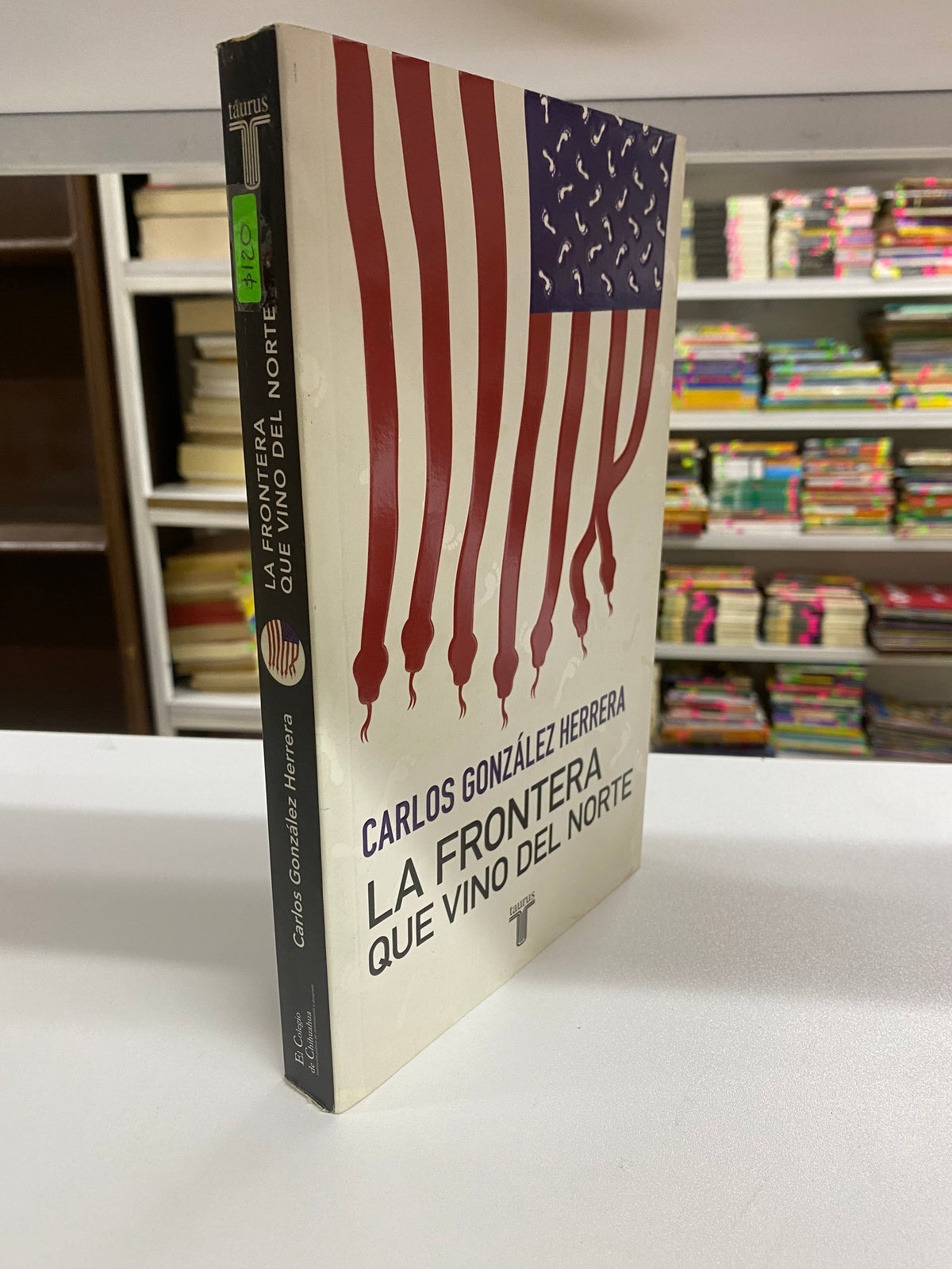 LA FRONTERA QUE VINO DEL NORTE CARLOS GONZALEZ HERRERA USADO NOVELA JUAREZ 515
