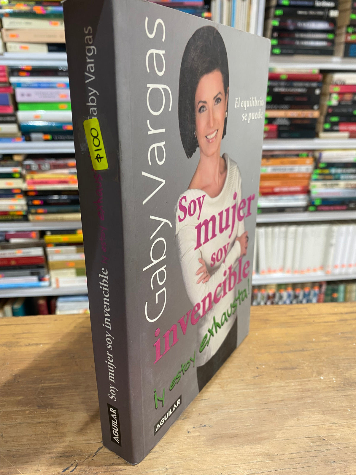 SOY MUJER SOY INVENCIBLE Y ESTOY EXHAUSTA POR GABY VARGAS USADO SUPERACION PERSONAL JUAREZ 515