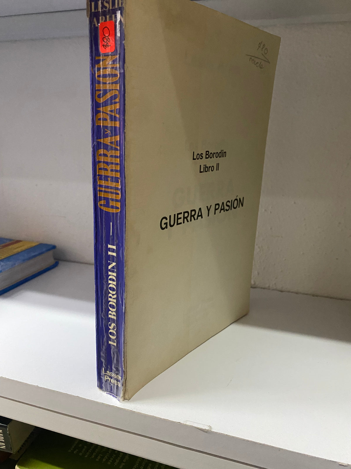 LOS BORODIN LIBRO II GUERRA Y PASION LESLIE ARLEN USADO NOVELA JUAREZ 515