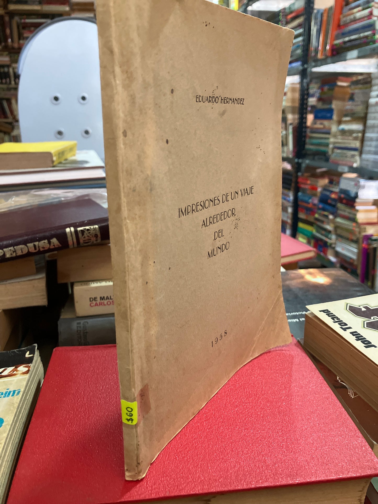 IMPRESIONES DE UN VIAJE ALREDEDOR DEL MUNDO POR EDUARDO HERNÁNDEZ USADO NOVELA ALDAMA