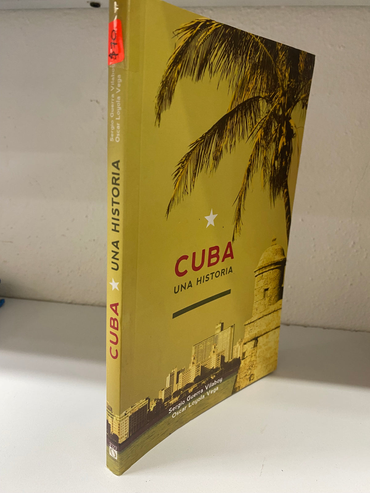 CUBA UNA HISTORIA SERGIO GUERRA VILABOY OSCAR LOYOLA VEGA USADO HISTORIA JUAREZ 515