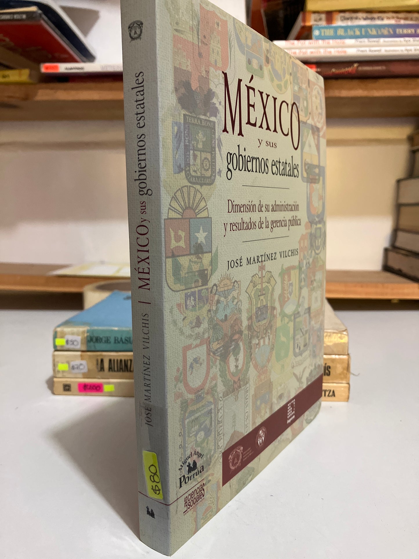 MEXICO Y SUS GOBIERNOS ESTATALES POR JOSE MARTINEZ VILCHIS USADO HISTORIA JUAREZ