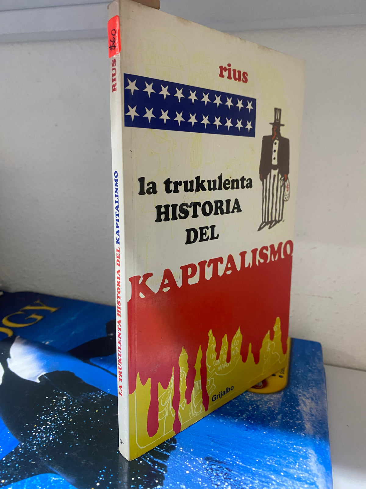 LA TRUKULENTA HISTORIA DEL CAPITALISMO POR RIUS USADO NOVELA JUAREZ 515