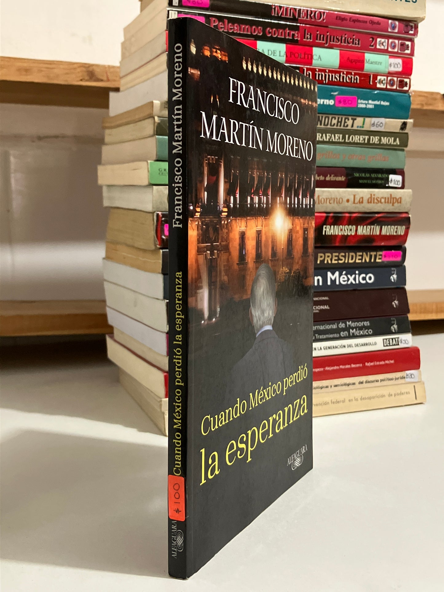 CUANDO MEXICO PERDIÓ LA ESPERANZA POR FRANCISCO MARTÍN MORENO USADO POLÍTICA JUAREZ