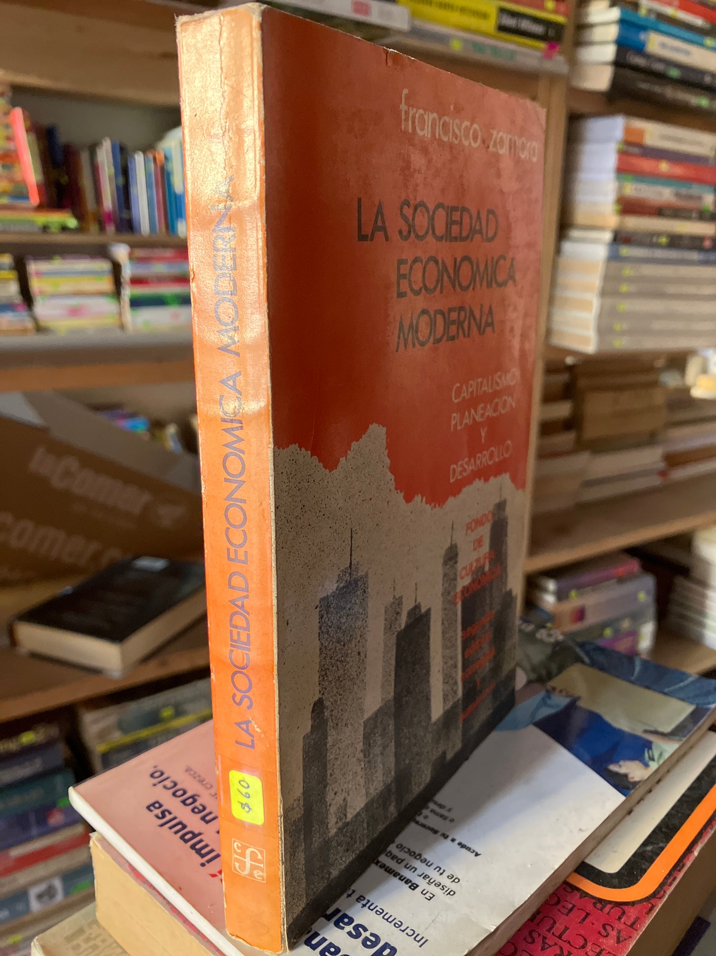LA SOCIEDAD ECONÓMICA MODERNA POR FRANCISCO ZAMORA USADO ADMINISTRACIÓN LITERARIO 207