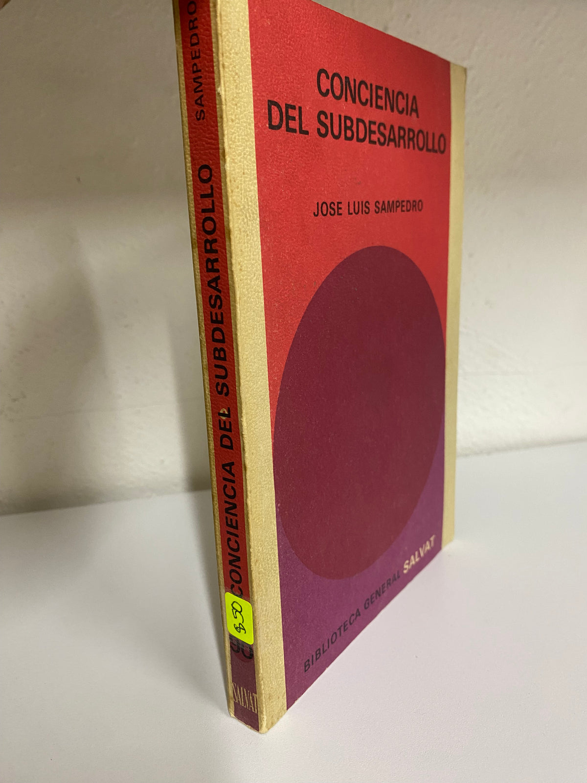 CONCIENCIA DEL SUBDESARROLLO JOSE LUIS SAMPEDRO USADO NOVELAS JUAREZ 515