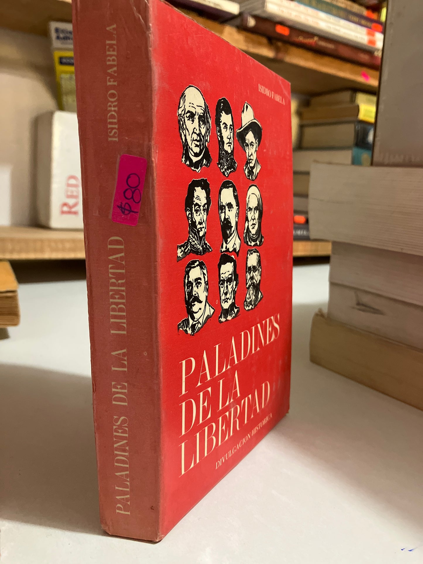 PALADINES DE LA LIBERTAD POR ISIDRO FABELA USADO HISTORIA JUAREZ