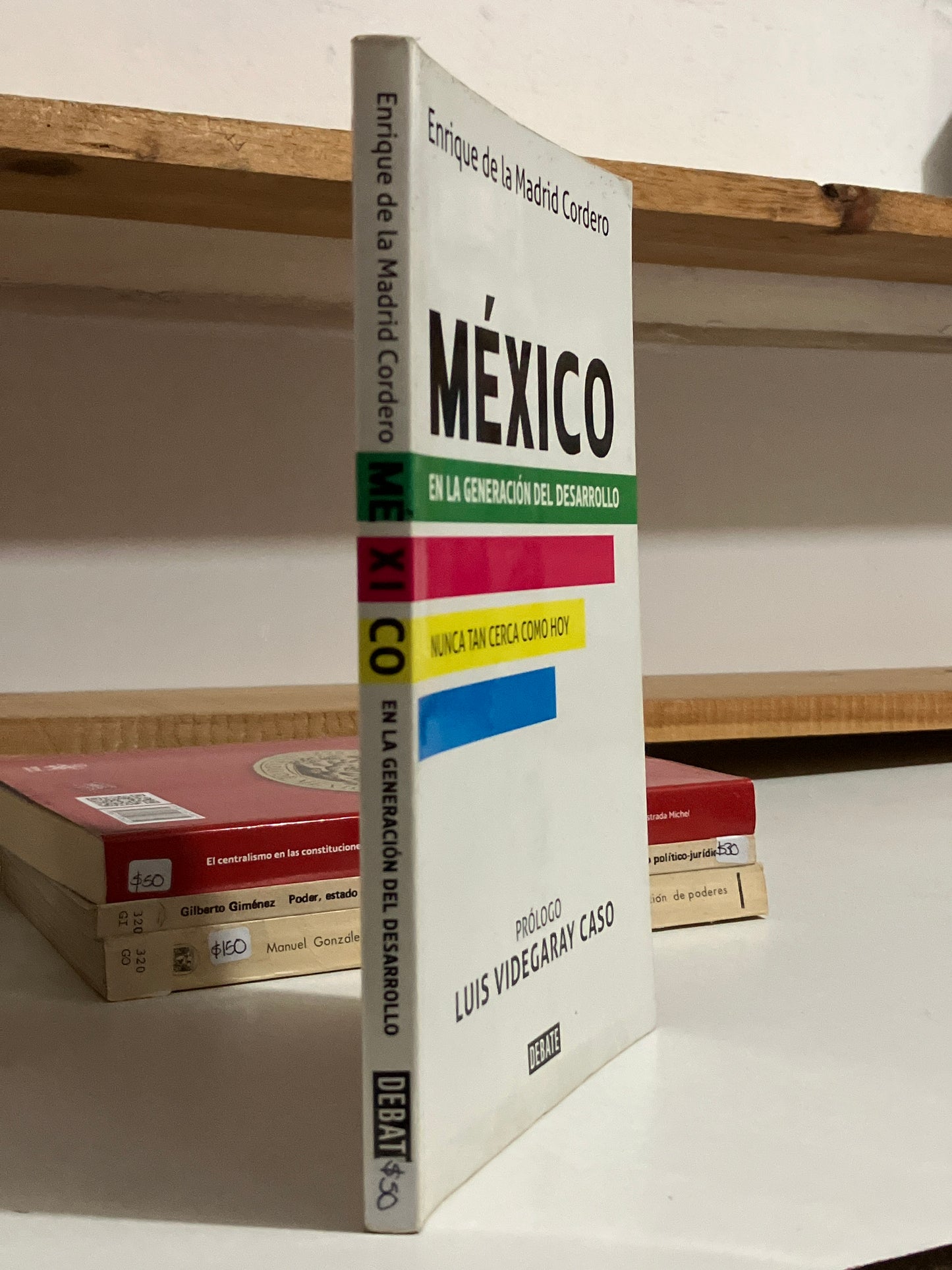MÉXICO EN LA GENERACIÓN DEL DESARROLLO POR ENRIQUE DE LA MADRID CORDERO USADO POLITICA JUAREZ