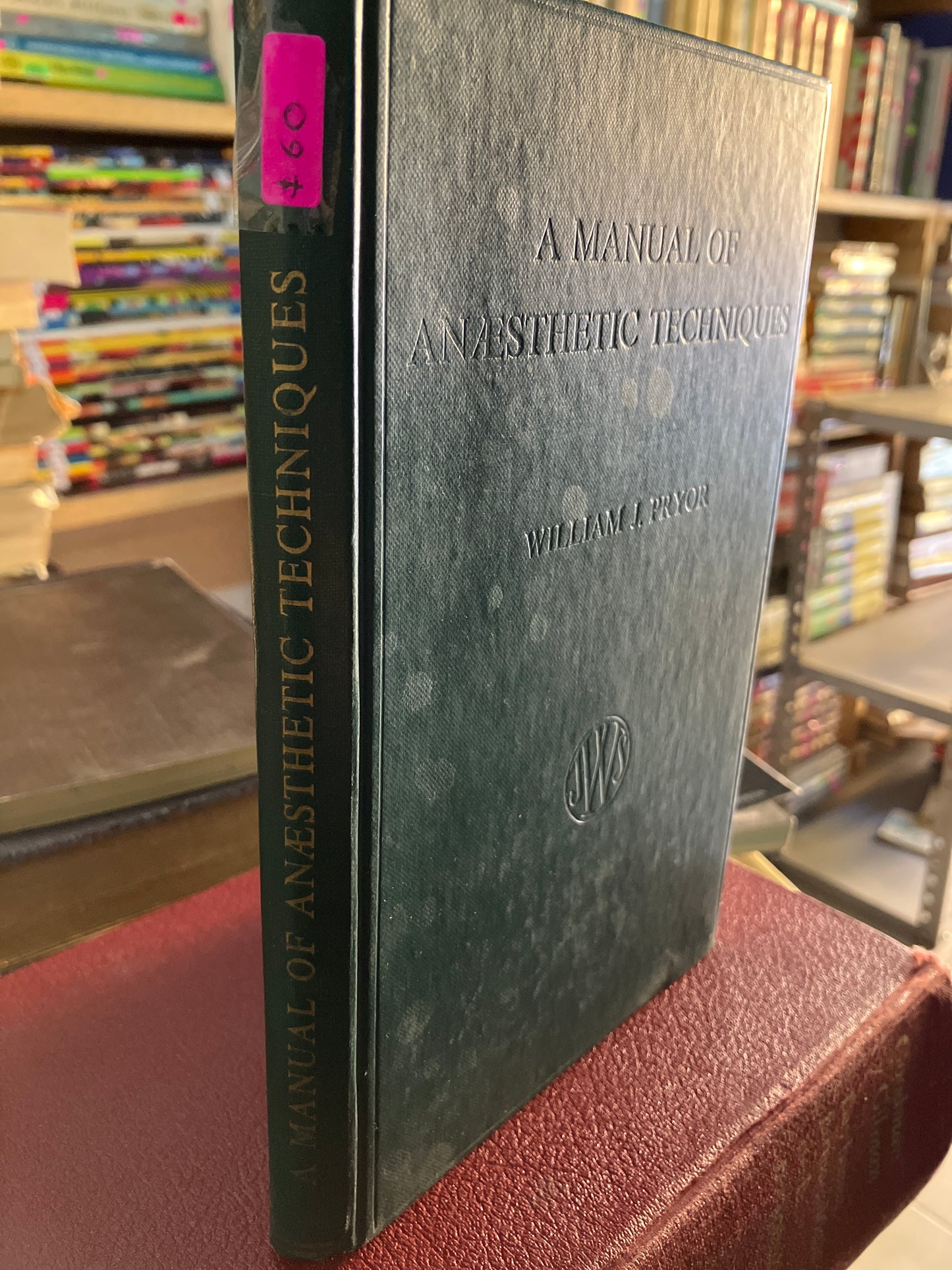 A MANUAL OF ANESTHETIC TECHNIQUES BY WILLIAM J PRYOR USADO MEDICINA LITERARIO 207