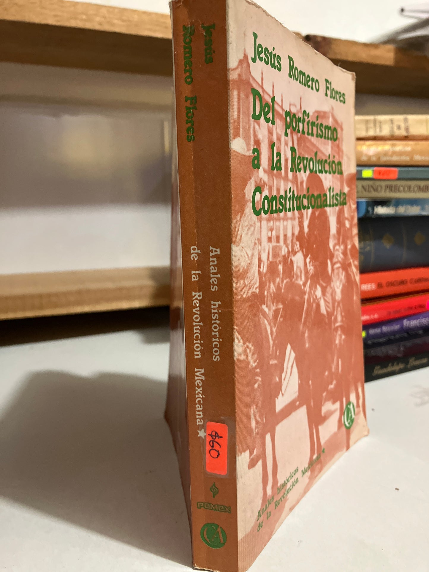 ANALES HISTÓRICOS DE LA REVOLUCIÓN MEXICANA 1 POR JESÚS ROMERO FLORES USADO HISTORIA JUAREZ