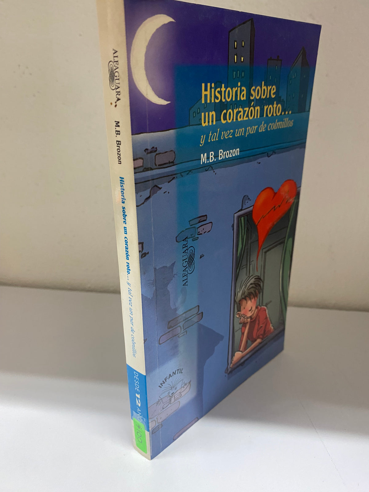 HISTORIA SOBRE UN CORAZON ROTO Y TAL VEZ UN PAR DE COLMILLOS POR MB BROZON USADO INFANTILES JUAREZ 515