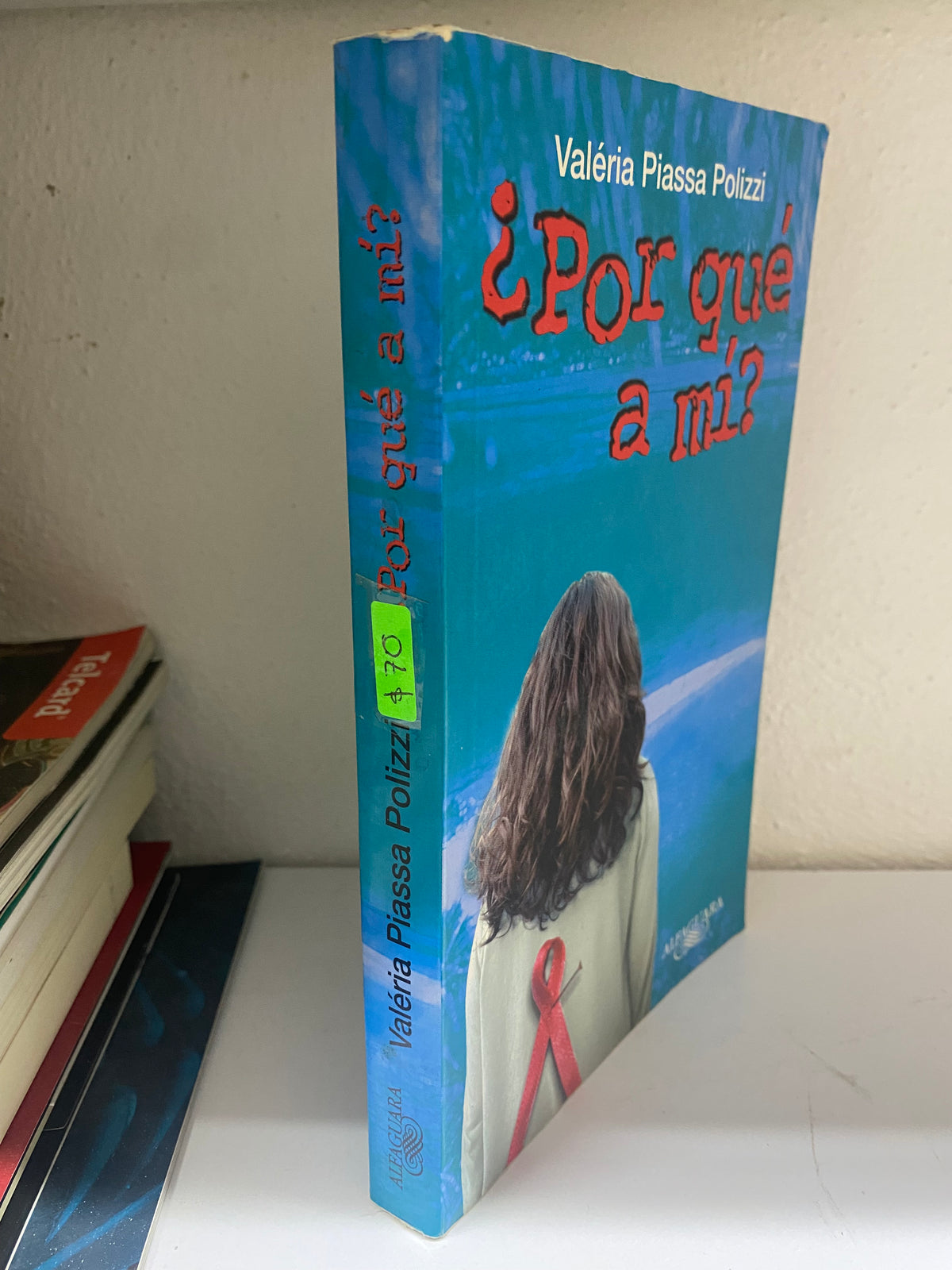 PORQUE A MI POR VALERIA PIASSA POLIZZI USADO SUPERACION PERSONAL JUAREZ 515
