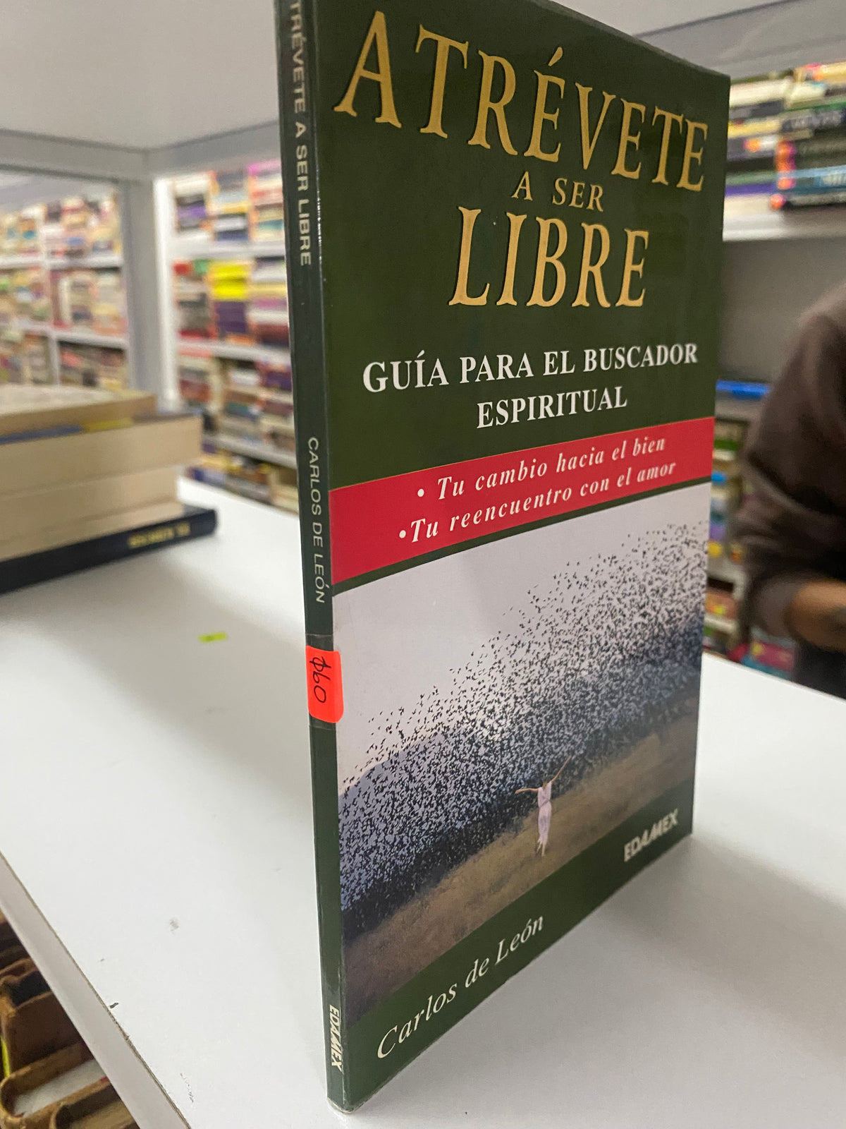 ATREVETE A SER LIBRE CARLOS DE LEÓN USADO SUPERACION PERSONAL JUAREZ 515