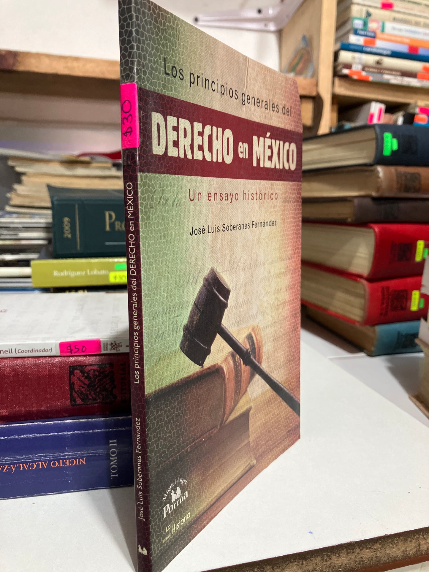 LOS PRINCIPIOS GENERALES DEL DERECHO EN MÉXICO UN ENSAYO HISTÓRICO POR JOSE LUIS SOBERANES FERNANDEZ USADO DERECHO JUAREZ