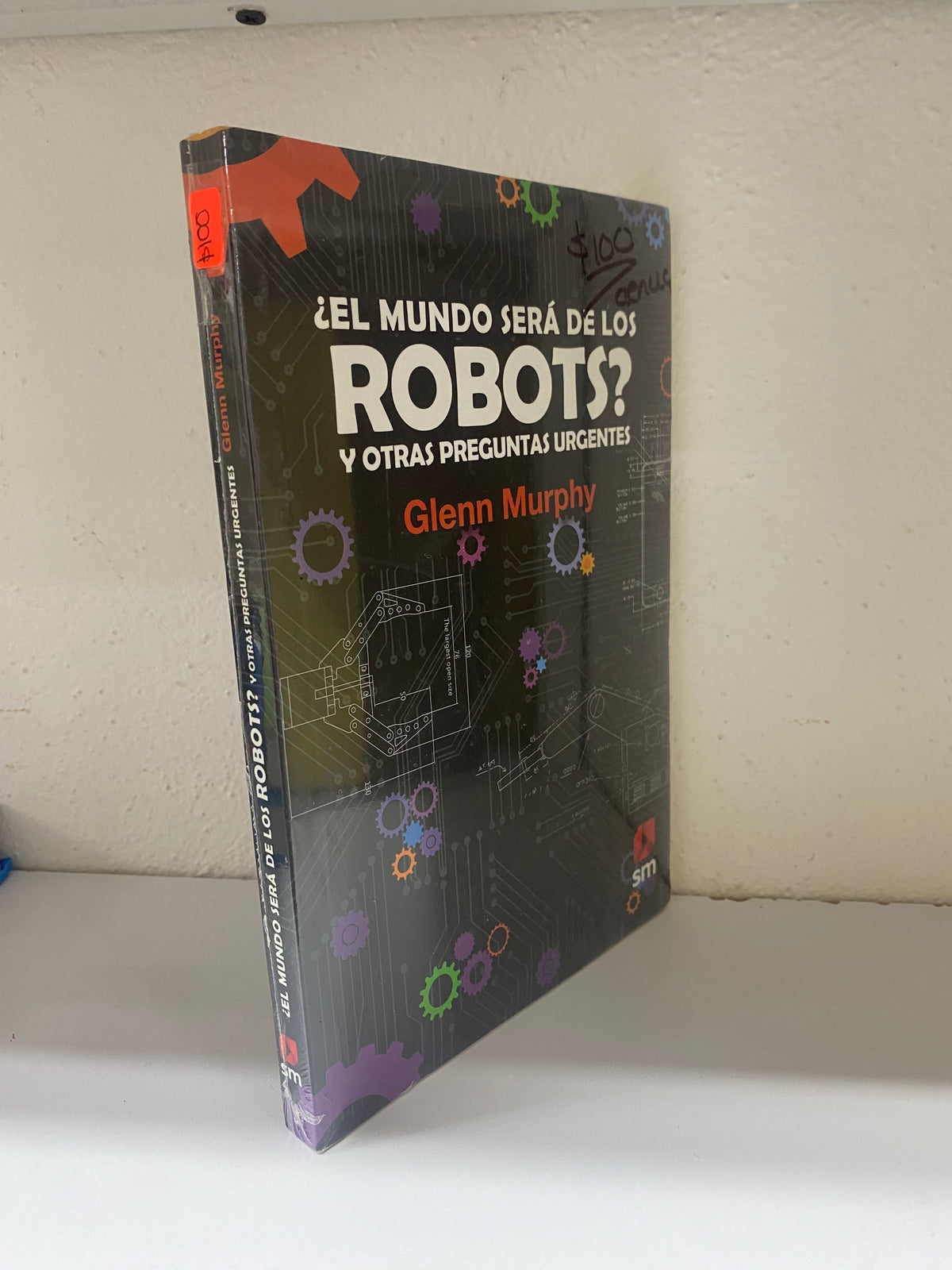 EL MUNDO SERA DE LOS ROBOTS Y OTRAS PREGUNTAS URGENTES GLENN MURPHY USADO CIENCIA JUAREZ 515