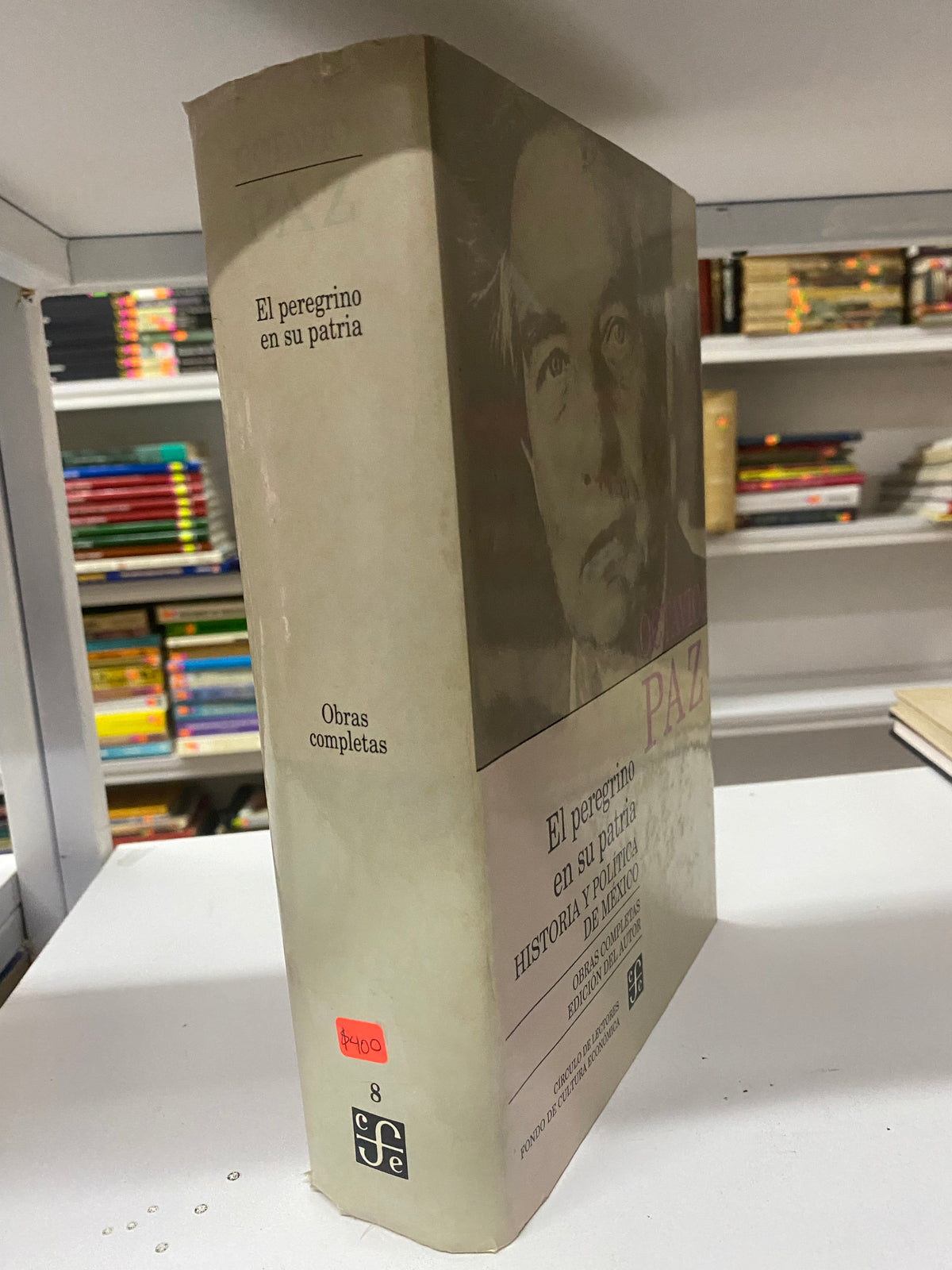OCTAVIO PAZ EL PEREGRINO EN SU PATRIA HISTORIA Y POLITICA DE MEXICO OBRAS COMPLETAS EDICION DEL AUTOR USADO NOVELA JUAREZ 515