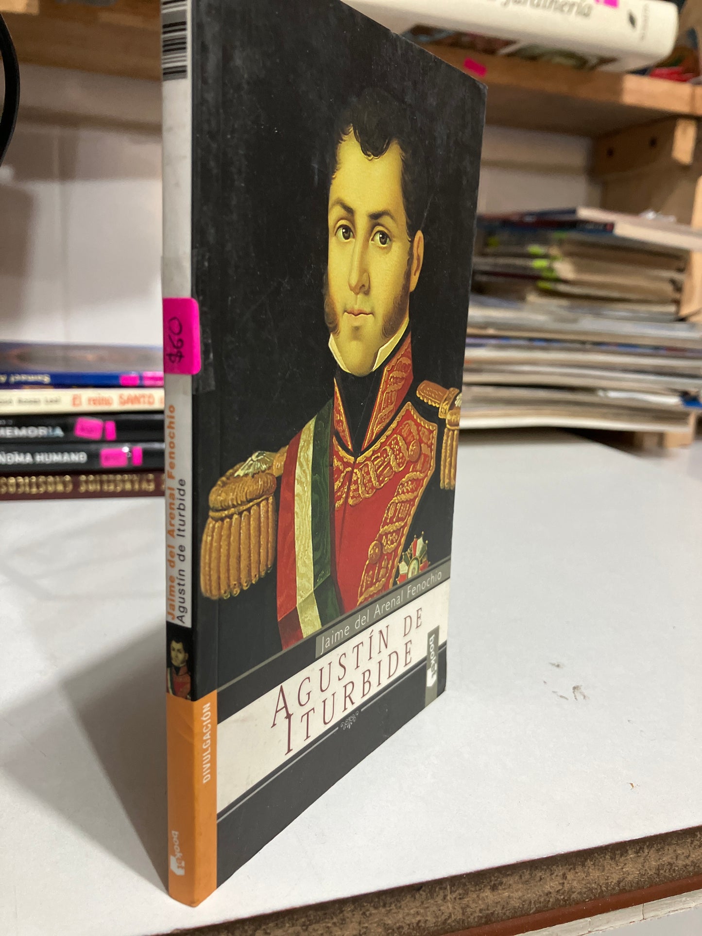 AGUSTÍN DE ITURBIDE POR JAIME DEL ARENAL FENOCHIO USADO HISTORIA JUAREZ