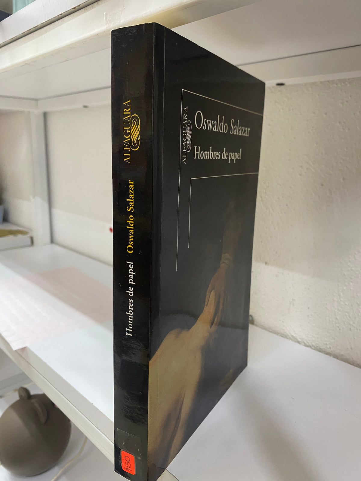 HOMBRES DE PAPEL OSWALDO SALAZAR USADO NOVEL JUAREZ 515