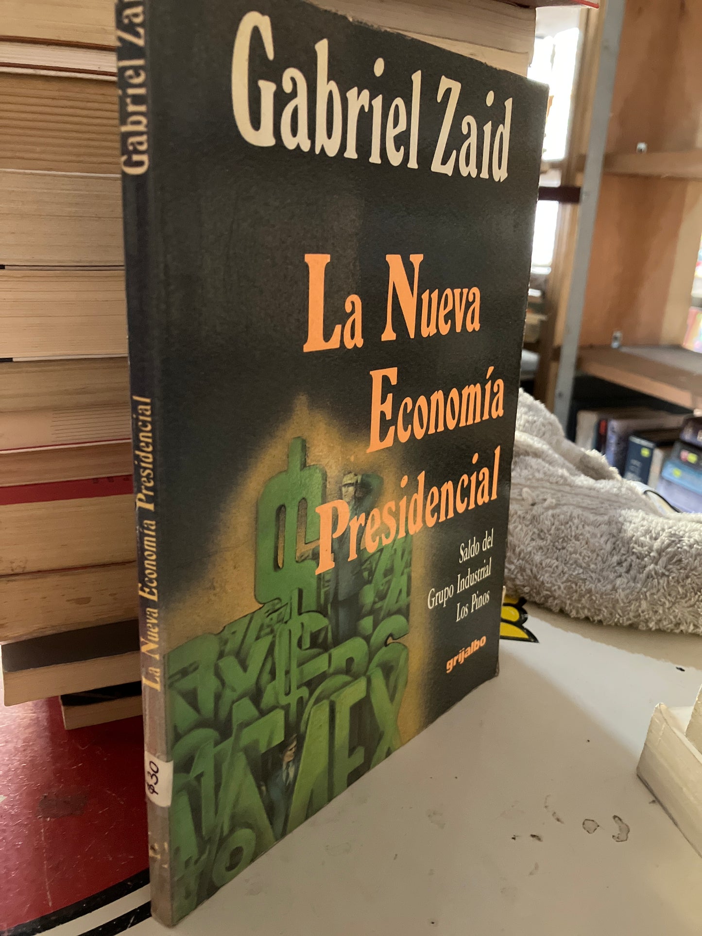 LA NUEVA ECONOMÍA PRESIDENCIAL POR GABRIEL ZAID USADO POLÍTICA LITERARIO 207