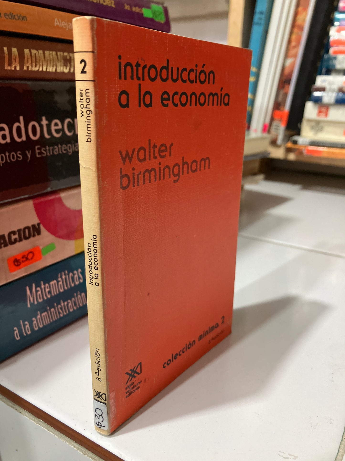 INTRODUCCIÓN A LA ECONOMÍA POR WALTER BIRMINGHAM USADO ADMINISTRACIÓN JUAREZ