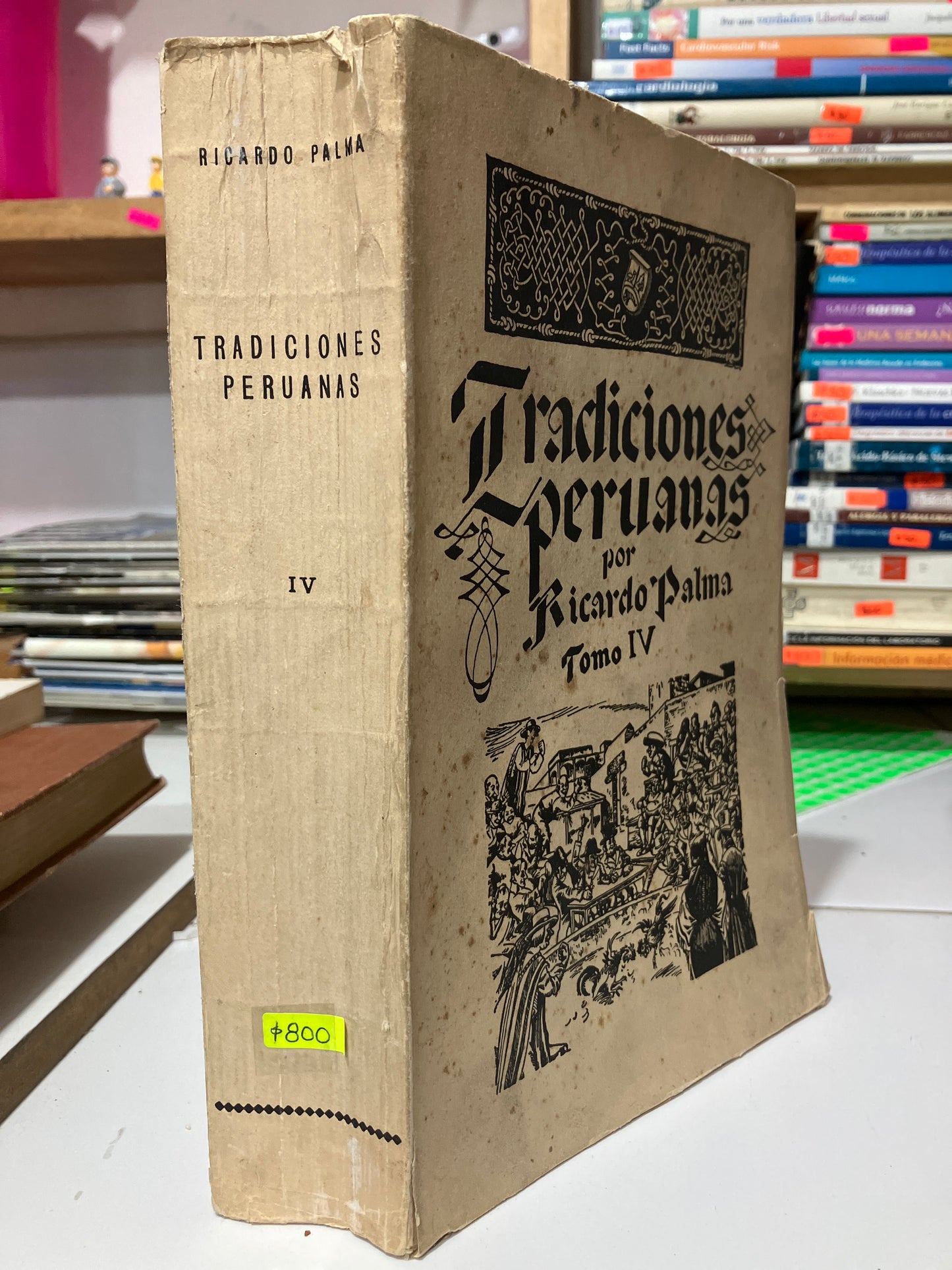 TRADICIONES PERUANAS 1946 POR RICARDO PALMA TOMO IV USADO ANTIGUOS JUAREZ