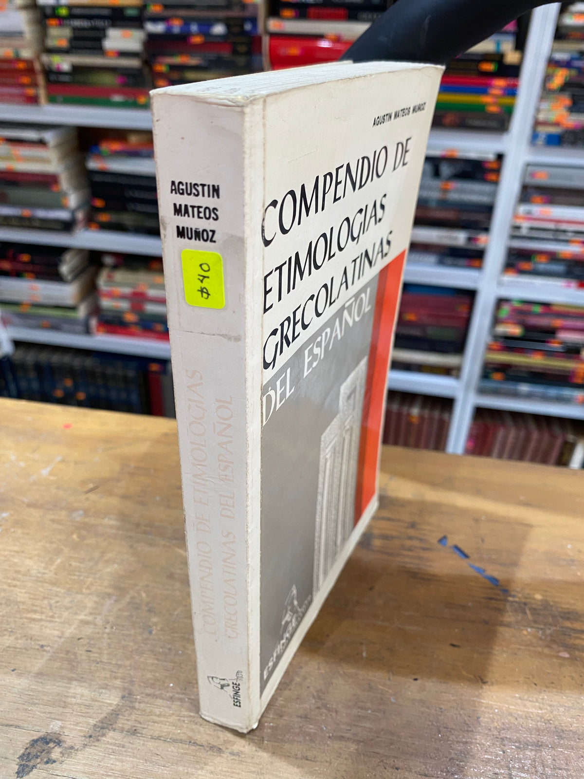 COMPENDIO DE ETIMOLOGIAS GRECOLATINAS DEL ESPAÑOL POR AGUSTIN MATEOS MUÑOZ USADO EDUCACION JUAREZ 515