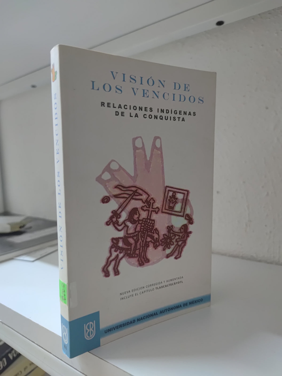 VISION DE LOS VENCIDOS POR LA UNAM USADO HISTORIA JUAREZ 515