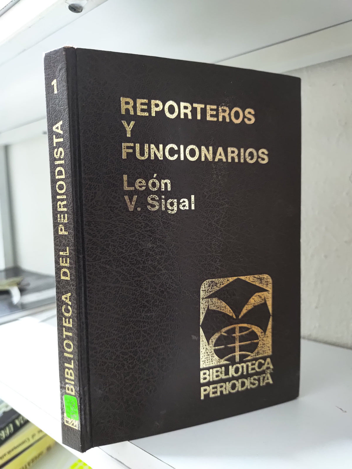 REPORTEROS Y FUNCIONARIOS POR LEON V. SIGAL USADO SOCIOLOGIA JUAREZ 515