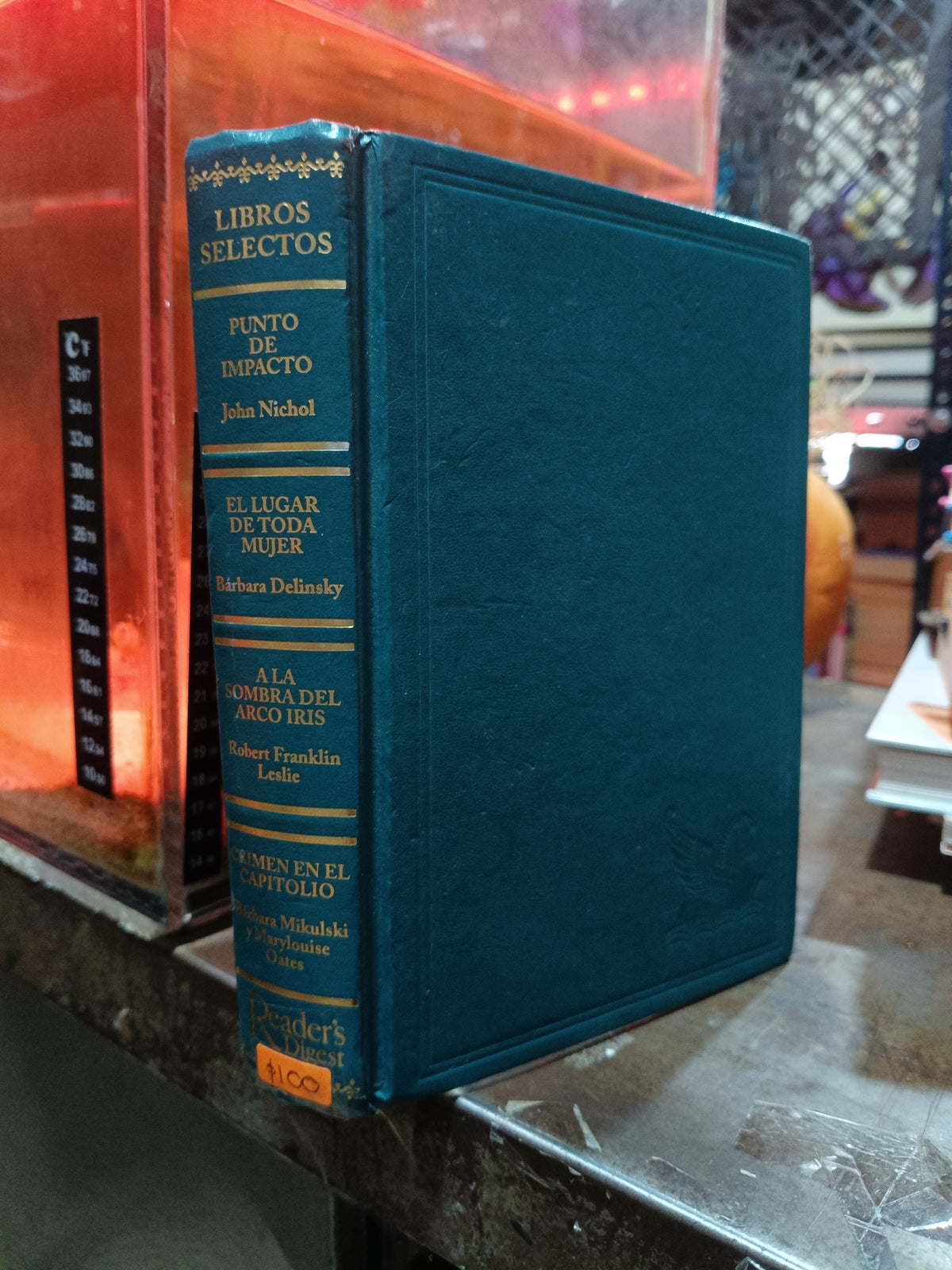 LIBROS SELECTOS PUNTO DE IMPACTO POR JOHN NICHOL EL LUGAR DE TODA MUJER POR BARBARA DELINSKI A LA SOMBRA DEL ARCO IRIS POR ROBERT FRANKLIN LESLIE CRIMEN EN EL CAPITOLIO POR BARBARA MIKULSKI Y MARYLOUISE OATES USADO NOVELA ALDAMA