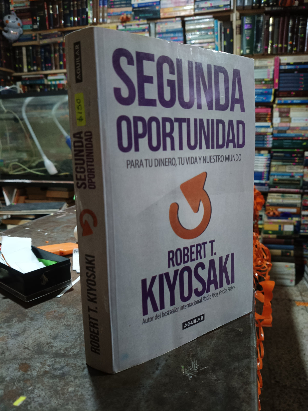 SEGUNDA OPORTUNIDAD POR ROBERT T KIYOSAKI USADO SUPERACION PERSONAL ALDAMA