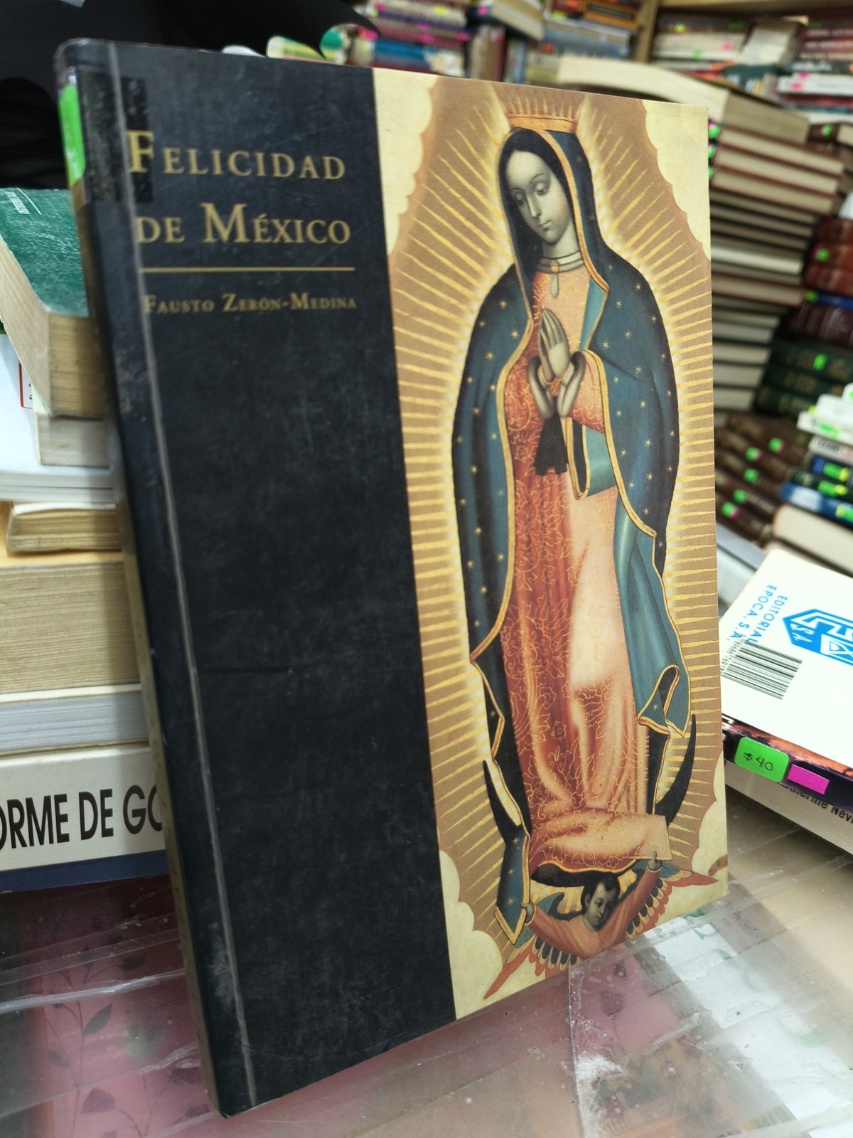 FELICIDAD DE MEXICO POR FAUSTO ZERON MEDINA USADO RELIGION JUAREZ 507