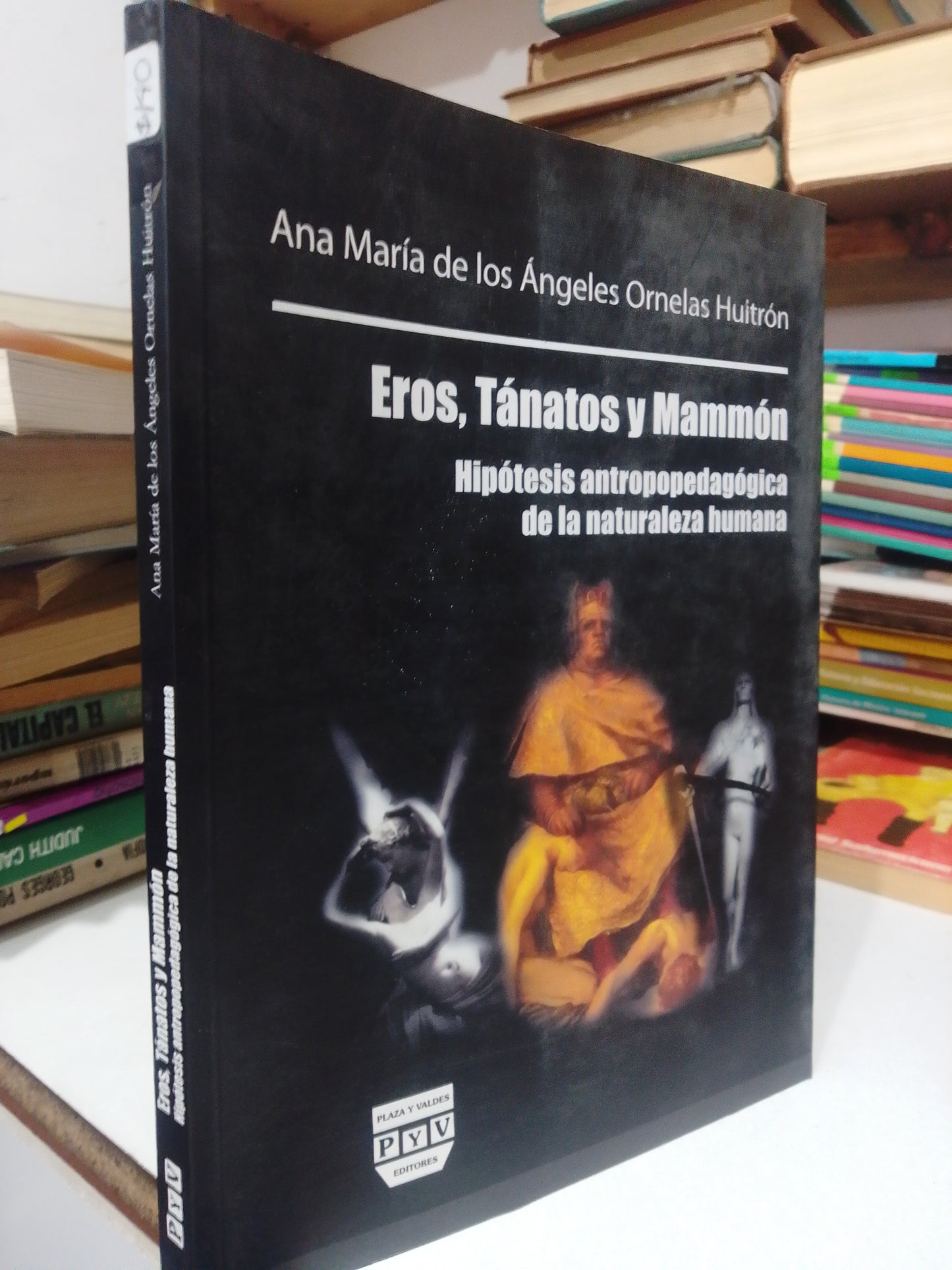 EROS TANATOS Y MAMMON HIPOTESIS ANTROPEDAGOGICA DE LA NATURALEZA HUMANA POR ANS MARIA DE LOS ANGELES ORNELAS USADO FILOSOFIA JUAREZ
