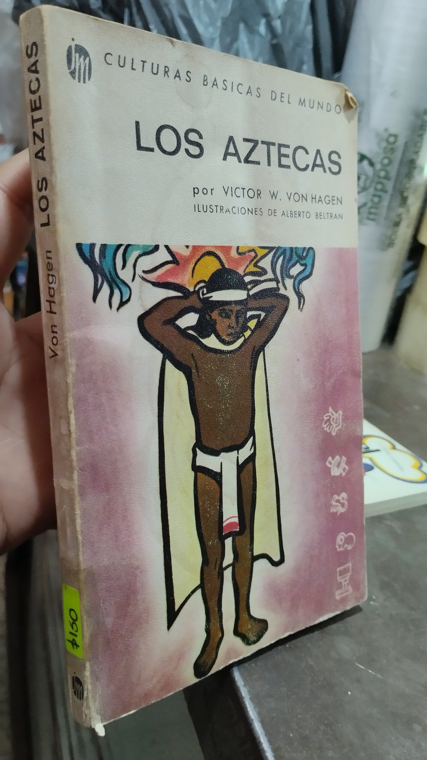 LOS AZTECAS POR VICTOR W VON HAGEN LIBRO USADO ANTIGUO ALDAMA