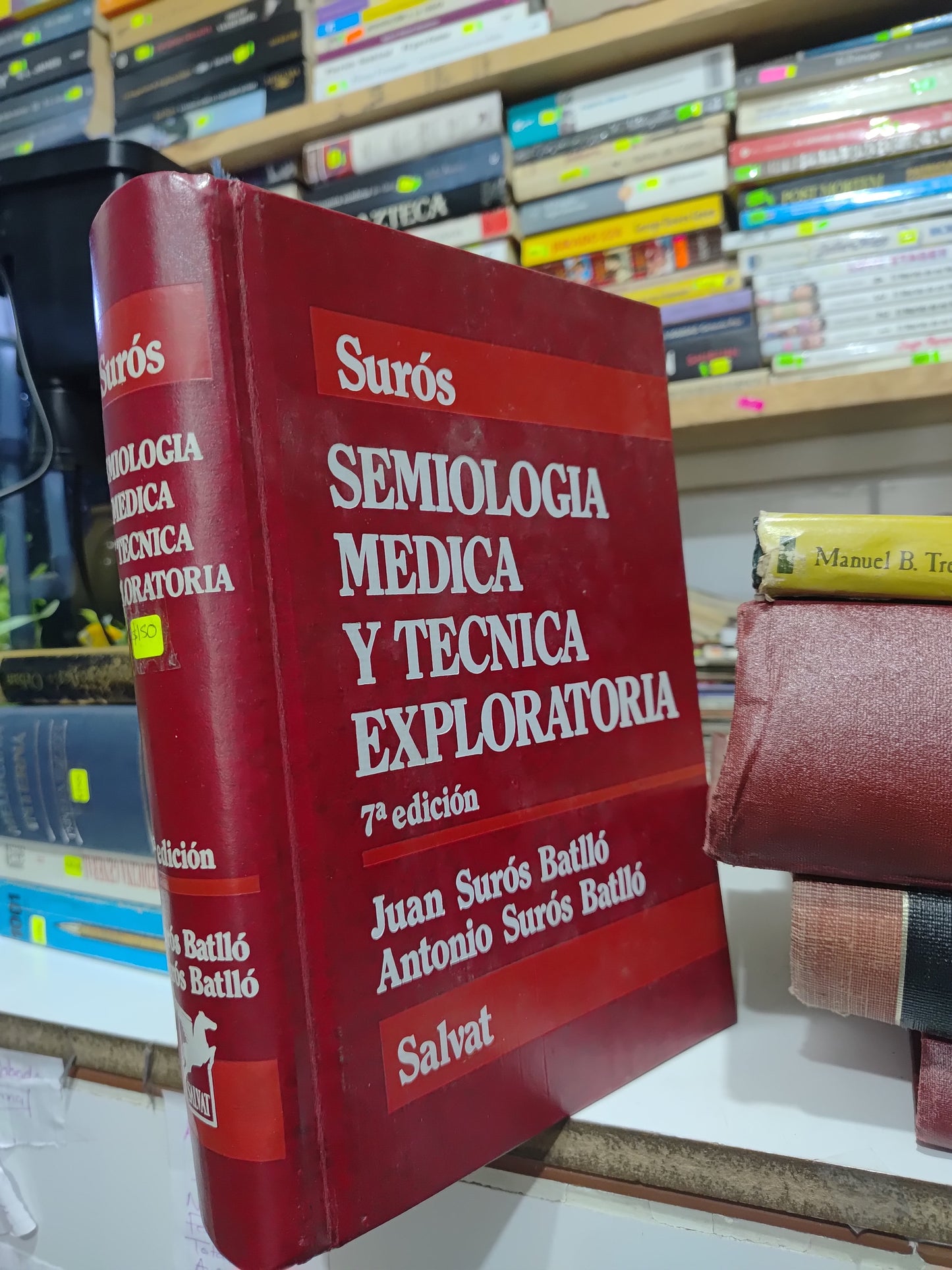 SEMIOLOGIA MEDICA Y TECNICA EXPLORATORIA POR JUAN SUROS BATLLO USADO SALUD JUAREZ 507