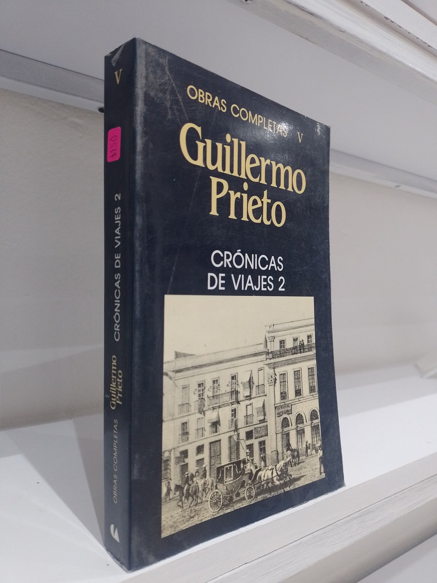 CRONICAS DE VIAJES 2 POR GUILLERMO PRIETO USADO NOVELA JUAREZ 515