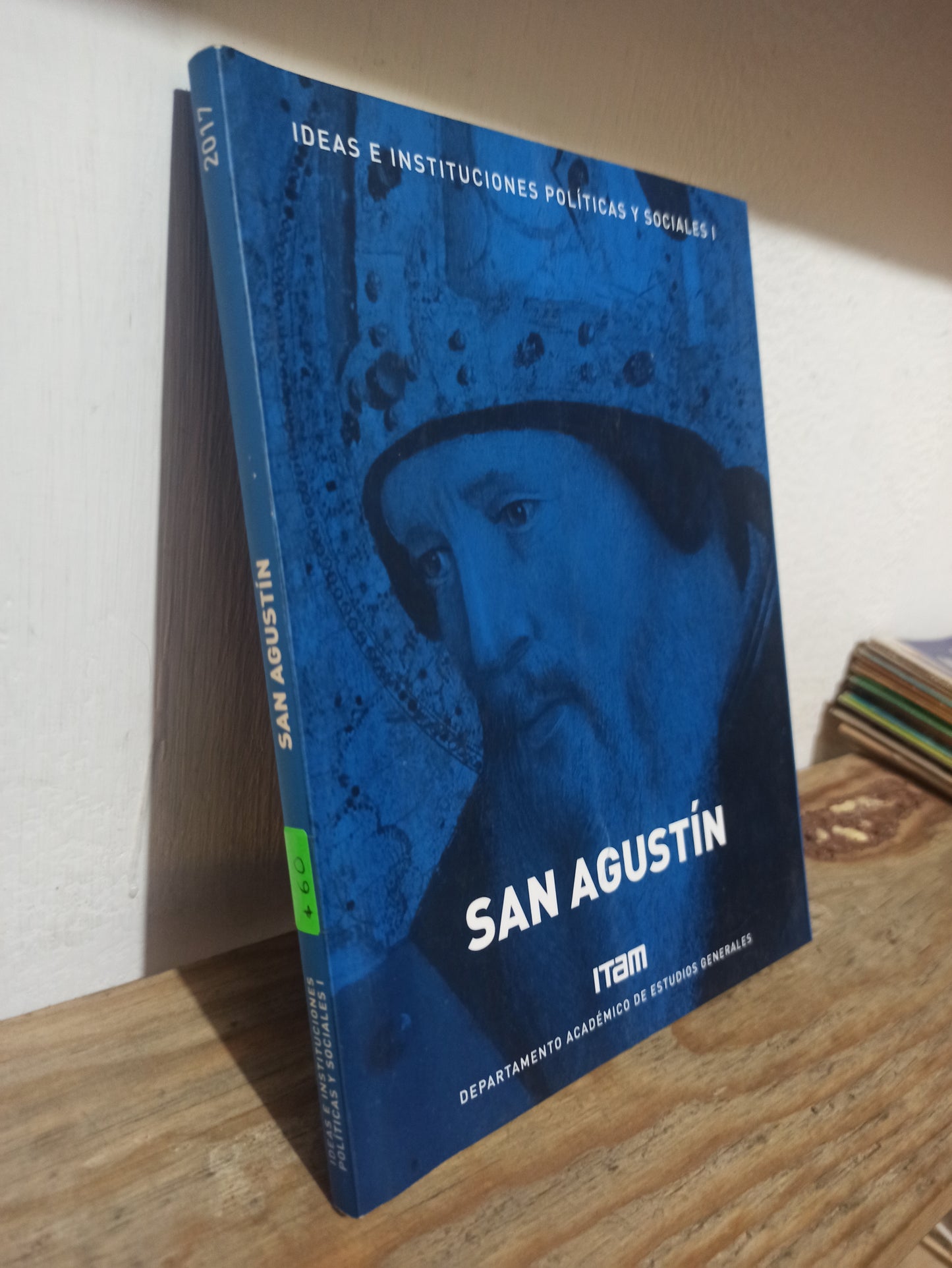 IDEAS E INSTITUCIONES POLITICAS Y SOCIALES 1 SAN AGUSTIN POR EDITORIAL ITAM USADO SOCIOLOGIA JUÁREZ