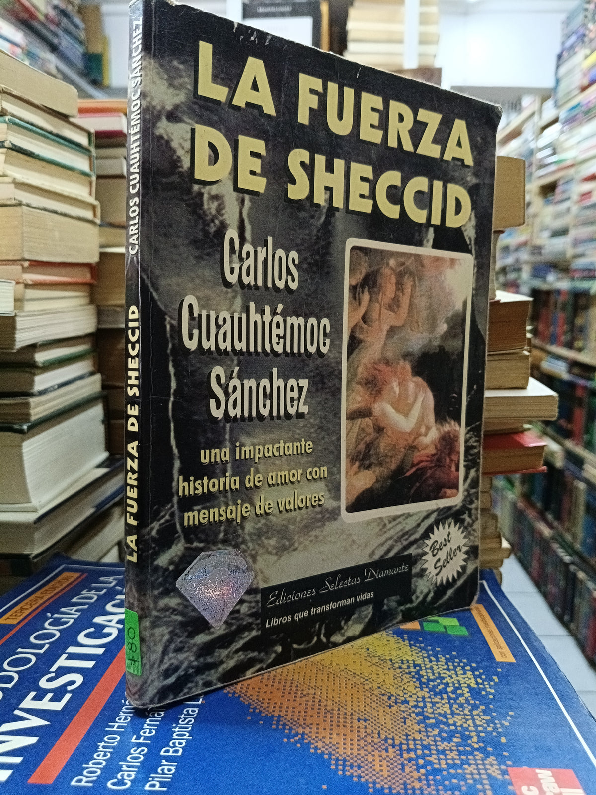 LA FUERZA DE SHECCID POR CARLOS CUAUHTEMOC SANCHEZ USADO S.PERSONAL JUAREZ 507