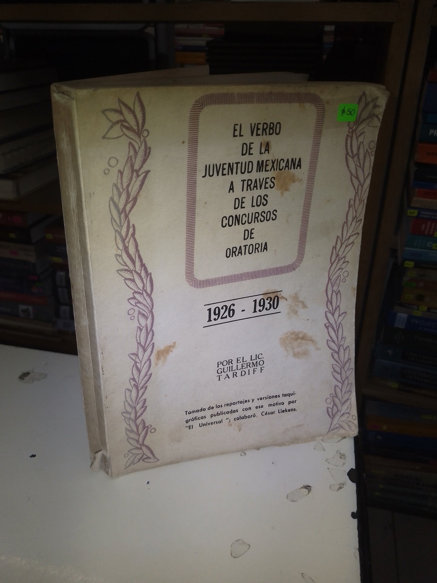 EL VERBO DE LA JUVENTUD MEXICANA A TRAVÉS DE LOS CONCURSOS DE ORATORIA 1926-1930 POR GUILLERMO TARDIFF USADO SUPERACIÓN PERSONAL LITERARIO 207
