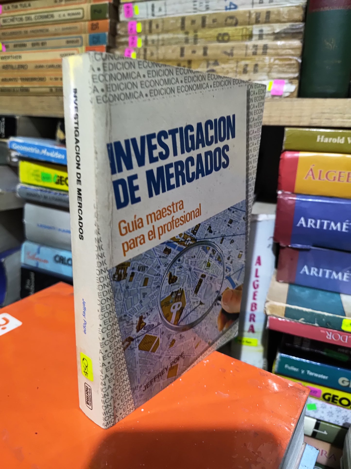 INVESTIGACION DE MERCADOS POR JEFFREY POPE USADO ADMINISTRACION JUAREZ 507